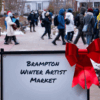 Photograph of a sign that says Brampton Winter Artist Market outside a building as people in winter coats go into the market