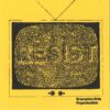 Yellow advocacy poster with ba static black tv with the word saying Resist on the screen