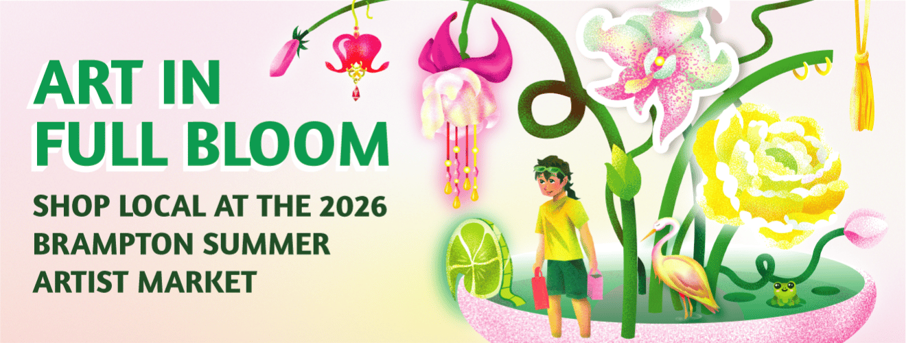 Graphic promoting the 2026 Brampton Summer Artist Market which features an illustration of blooming flowers and a child in a whimsical garden inviting visitors to the market. The headline says, "Art in full bloom."